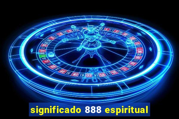 significado 888 espiritual